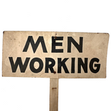 Men Working, c. 1940s Hand-painted Hardboard Sign on Wooden Post