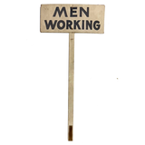 Men Working, c. 1940s Hand-painted Hardboard Sign on Wooden Post