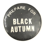 Resonant Prepare for BLACK AUTUMN, c. 1960s Large Pinback Button