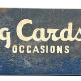 Greeting Cards for All Occasions, Good in Many Contexts c. 1940s Tin Sign
