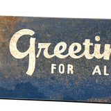 Greeting Cards for All Occasions, Good in Many Contexts c. 1940s Tin Sign