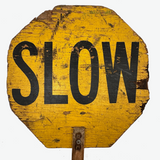 Slow + Stop! c 1940s Much Used Handmade Wooden Crossing Guard Sign