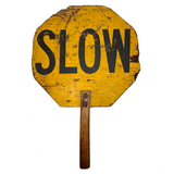 Slow + Stop! c 1940s Much Used Handmade Wooden Crossing Guard Sign