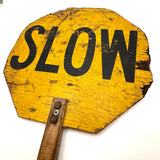 Slow + Stop! c 1940s Much Used Handmade Wooden Crossing Guard Sign