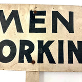 Men Working, c. 1940s Hand-painted Hardboard Sign on Wooden Post