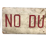 No Dumping, Satisfying and Useful Old Red on White Hand-painted Sign on Wood