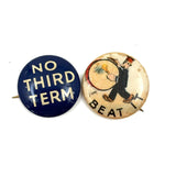 No Third Term, Beat It! Timely Pair of 1940/1910 Pinbacks