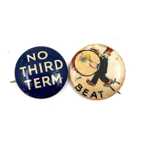 No Third Term, Beat It! Timely Pair of 1940/1910 Pinbacks