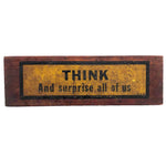 Think and Surprise All of Us! Perfectly Aged Wooden Desk Sign