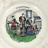 Intemperance Produces Starvation, Dramatic and Timely 19th C. Transferware Plate