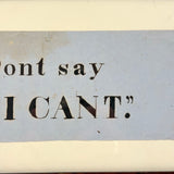 Don't Say I Can't, Simply Framed 19th Century Ink Lettering on Pale Blue Paper