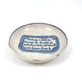 Train a Child in the Way He Should Go...C. Late 18th C. English Blue on White Motto Dish