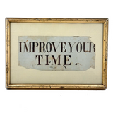 IMPROVE YOUR TIME, Multivalent Antique Ink Lettering in Period Lemon Gold Frame