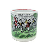Warning! Resonant 19th Century English Transfer Decorated Child's Mug