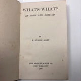 What's What At Home and Abroad by F. Sturges Allen - 1902 First Edition