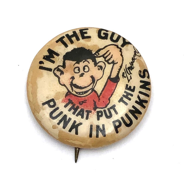 I'm the Guy that Put the Punk in Punkins c. 1910s Pinback Button