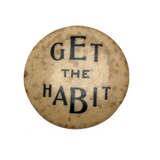 Get the Habit Pinback Button