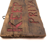 KEEP OUT PRIVATE Old Hand-carved Sign with Red Paint on Pine