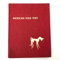 Mexican Folk Toys by Florence and Robert Pettit, 1976 First Edition Hardcover