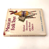 Mexican Folk Toys by Florence and Robert Pettit, 1976 First Edition Hardcover