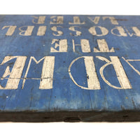 The Hard We Do Now, The Impossible Later, Old Handmade Wooden Sign