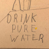 Drink Pure Water. Do Not Drink Inpure Water. Old School Pencil Drawing