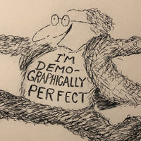 Edward Koren Original New Yorker Cartoon Drawing "I'm Demographically Perfect"