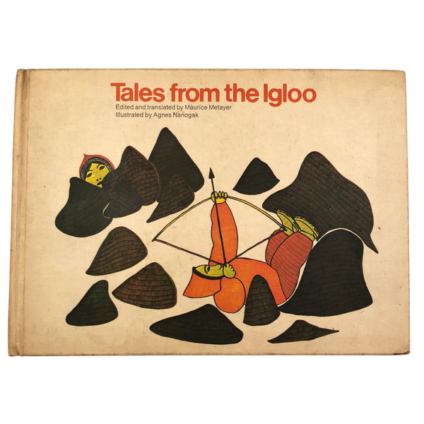 First Edition 1972 "Tales from the Igloo" with Illustrations by Agnes Nanogak