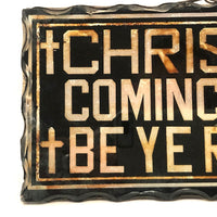 Christ is Coming Soon, Foil and Reverse Painted Glass Folk Art Sign
