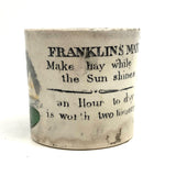Early Staffordshire Franklin Maxims Child's Cup, Make Hay While the Sun Shines