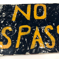 No Trespassing Perfectly Distressed Old Hand-painted Metal Sign