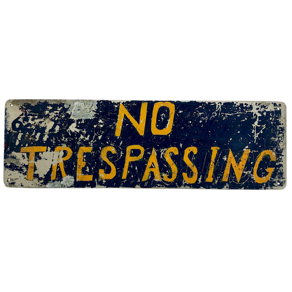 No Trespassing Perfectly Distressed Old Hand-painted Metal Sign