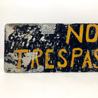 No Trespassing Perfectly Distressed Old Hand-painted Metal Sign