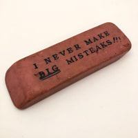 Giant 'I Never Make Big Misteaks!' Eraser Paperweight