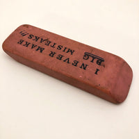 Giant 'I Never Make Big Misteaks!' Eraser Paperweight